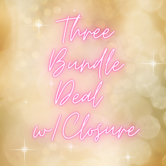 Three Bundle Deal w/ Closure